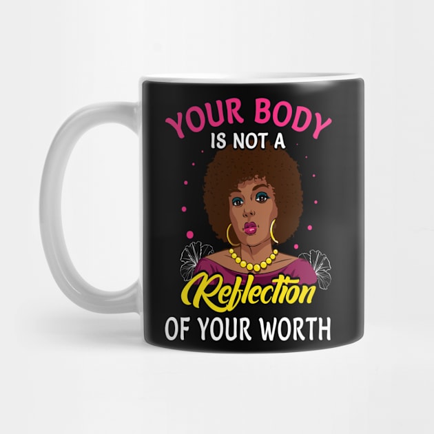 Your Body Is Not A Reflection Of Your Worth by funkyteesfunny